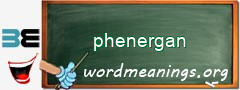 WordMeaning blackboard for phenergan